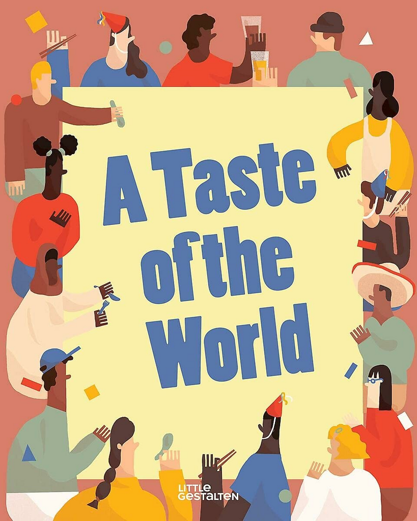 BOOKS/STATIONERY A Taste of the World: What People Eat and How They Celebrate Around the Globe Ingram Publisher