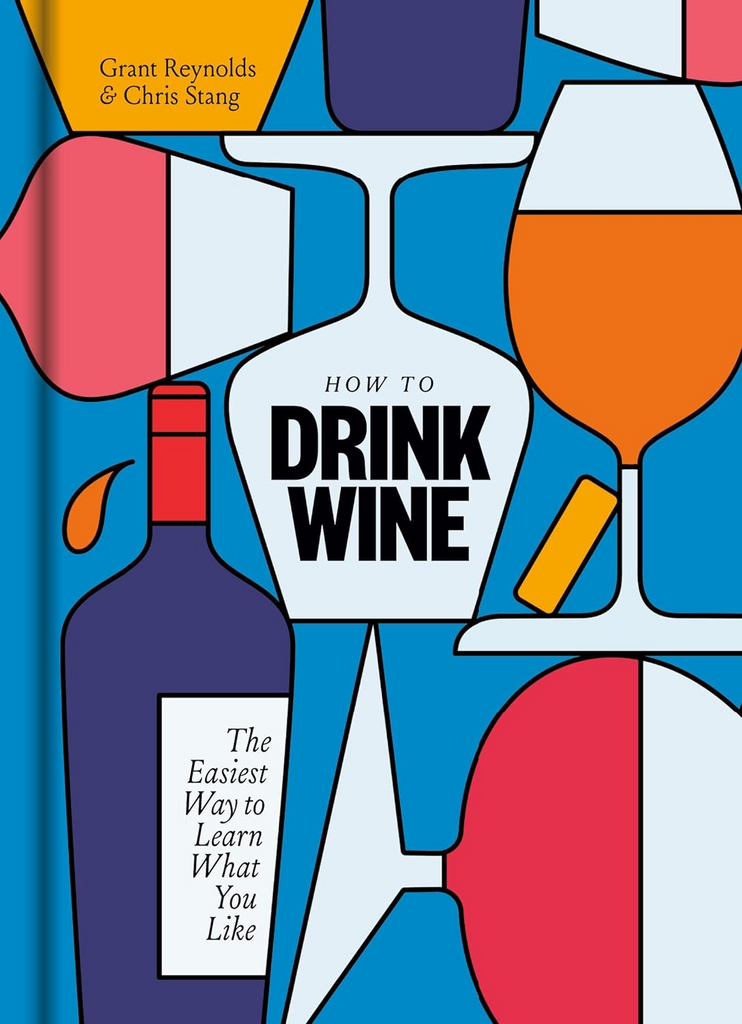 BOOKS/STATIONERY How to Drink Wine: The Easiest Way to Learn What You Like Random House