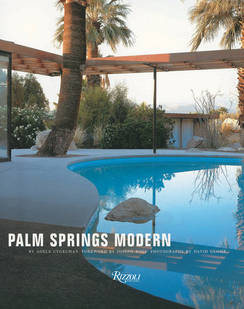 BOOKS/STATIONERY Palm Springs Modern: Houses in the California Desert Random House
