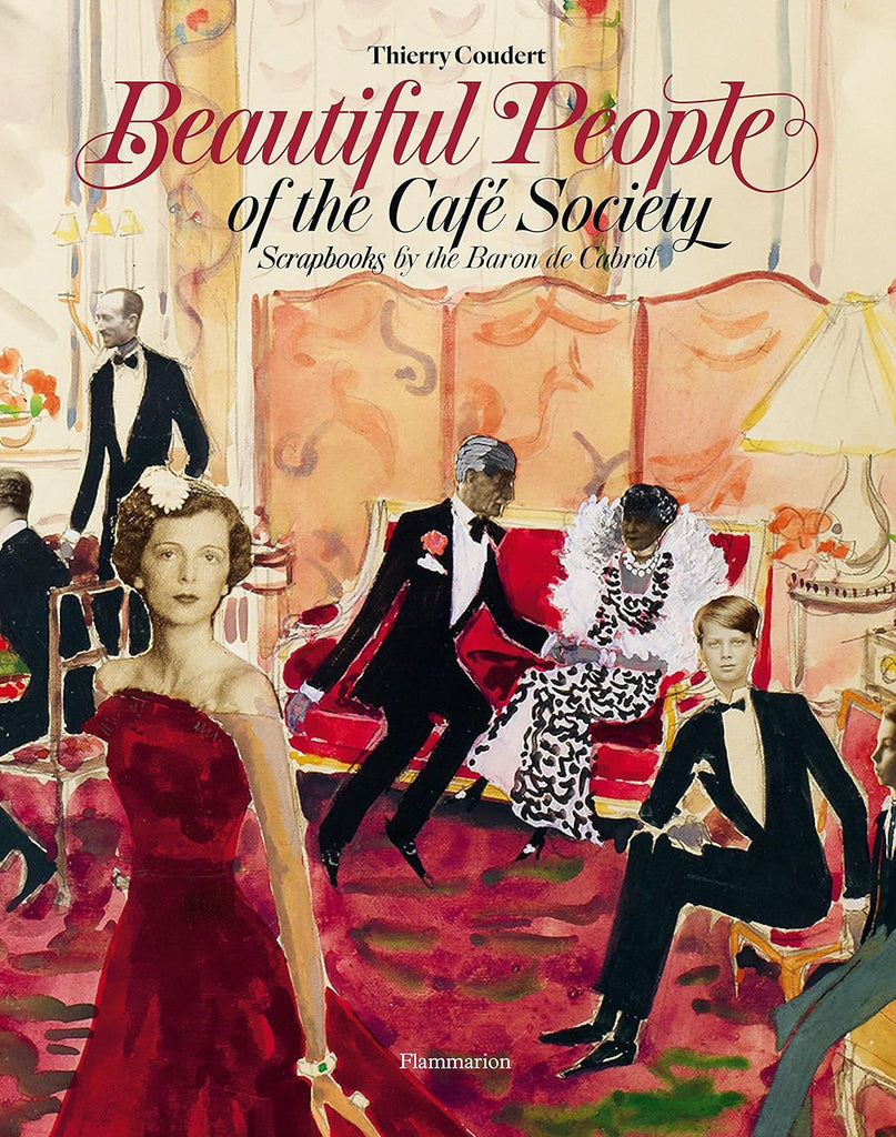 BOOKS/STATIONERY Beautiful People of the Café Society: Scrapbooks by the Baron de Cabrol Random House