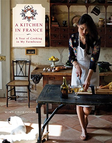 Books A Kitchen in France: A Year of Cooking in My Farmhouse Random House